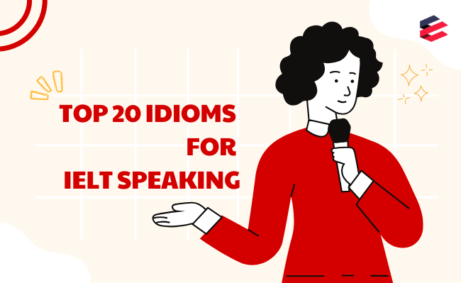 63 Useful Idioms For IELTS Speaking Exam, 46% OFF