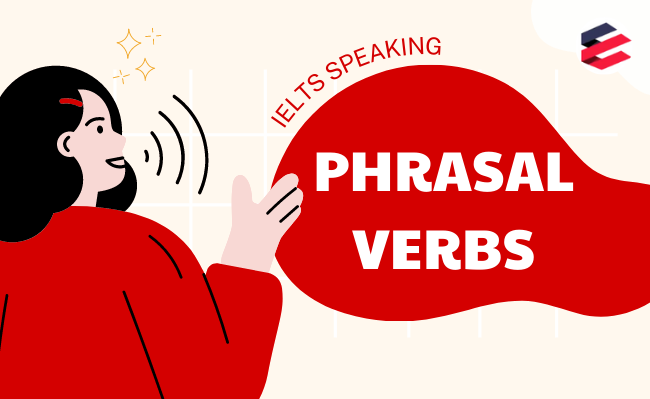 phrasal verbs for ielts speaking