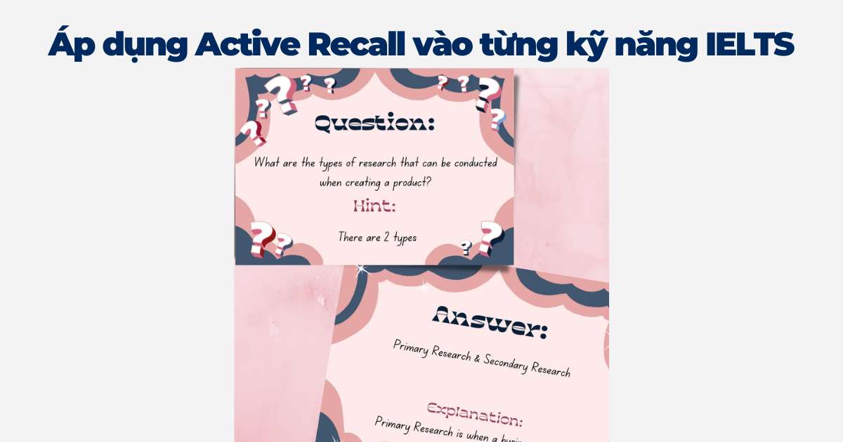 Áp dụng Active Recall vào từng kỹ năng IELTS
