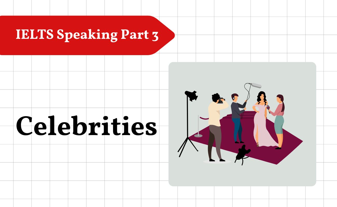 IELTS Speaking part 3 topic về Celebrities