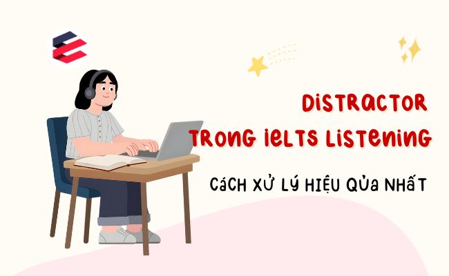 Distractor Trong IELTS Listening