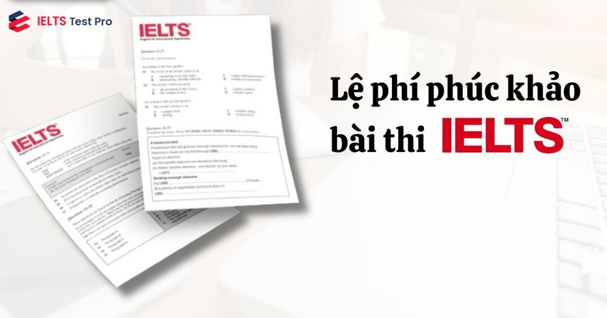 Chi phí phúc khảo điểm IELTS