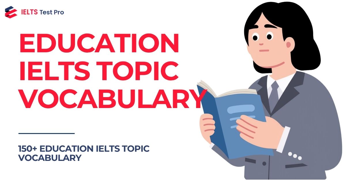 150+ education IELTS topic vocabulary