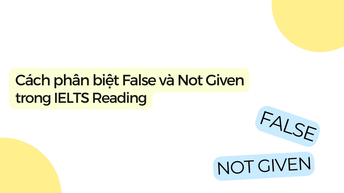 cách phân biệt false và not given