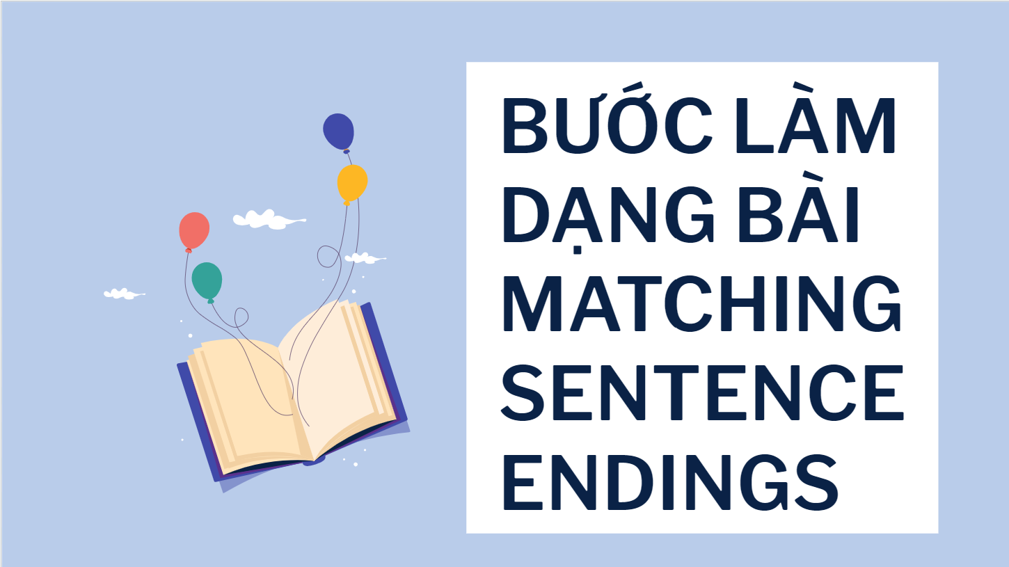 bước làm dạng bài matching ending
